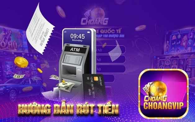 rút tiền cổng game Choangvip