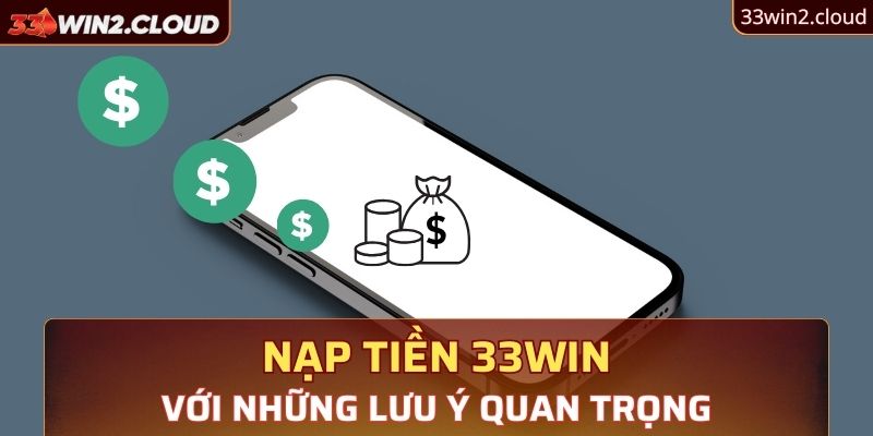 Lưu ý quan trọng giúp người dùng nạp tiền thành công