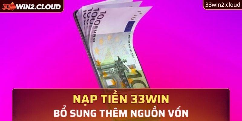 Quá trình cung cấp nguồn vốn cho hoạt động giải trí 33Win